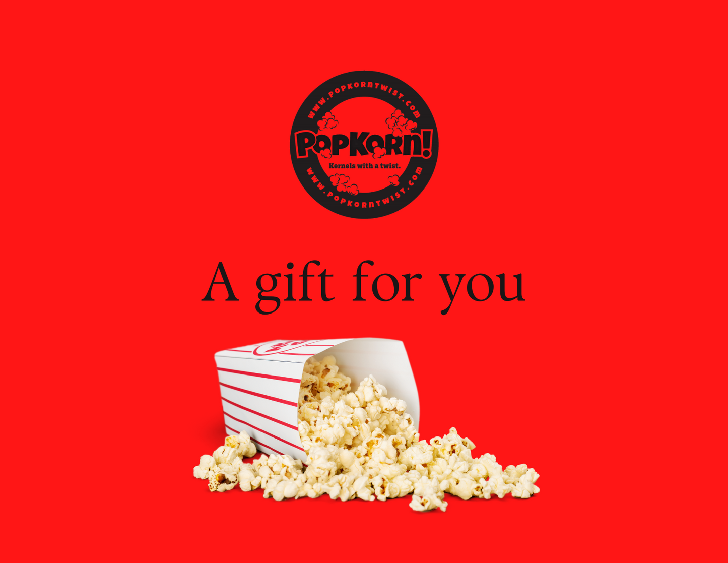 PopKorn Gift Card (use online at popkorntwist.com)