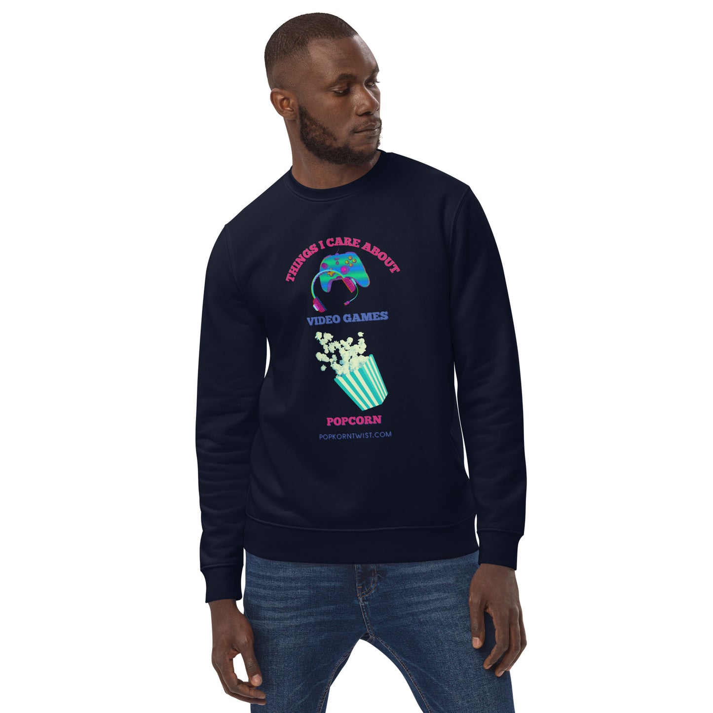 Eco sweatshirt - Things I Care About Video Games and Popcorn