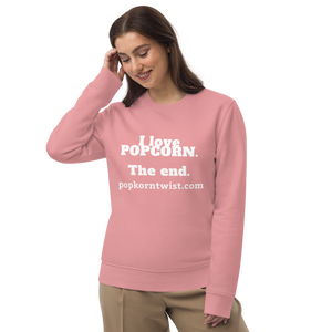 Eco Sweatshirt - I Love Popcorn. The End.