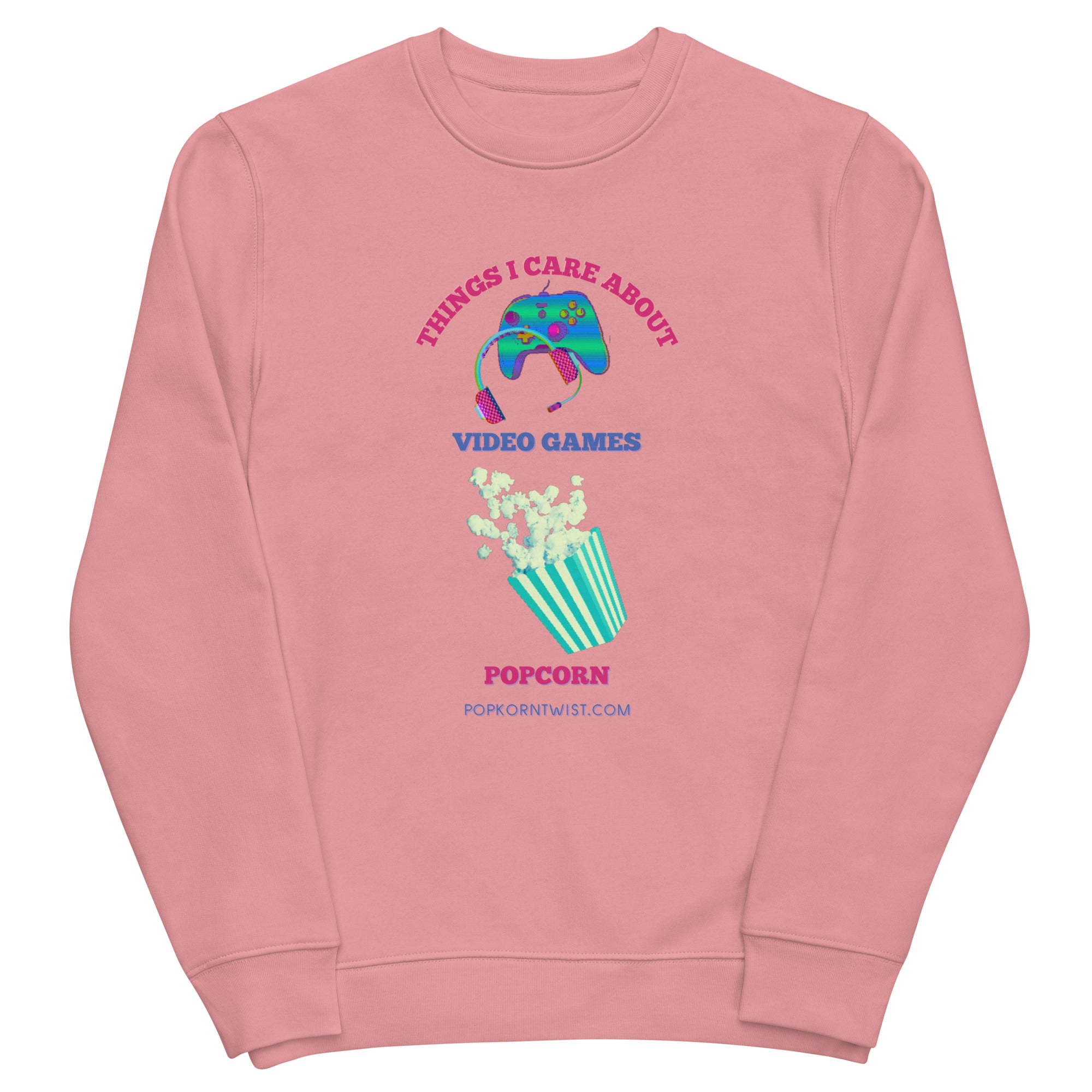 Eco sweatshirt - Things I Care About Video Games and Popcorn
